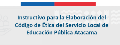 SLEP Atacama inicia proceso participativo para construir Código de Ética Institucional