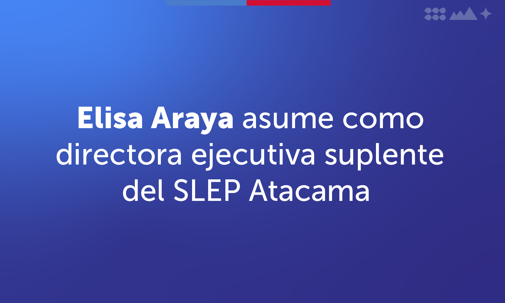 Elisa Araya asume como directora ejecutiva suplente del SLEP Atacama