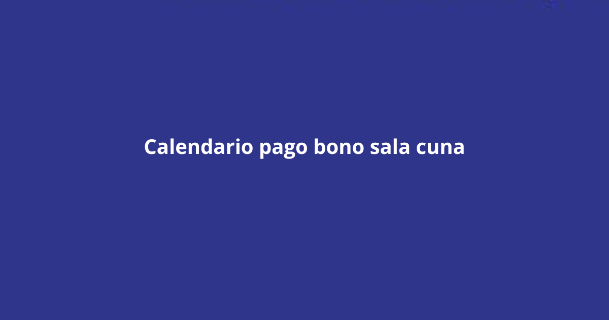 SLEP Atacama informa calendario de pago del bono de sala cuna