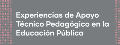 Experiencias de Apoyo Técnico Pedagógico